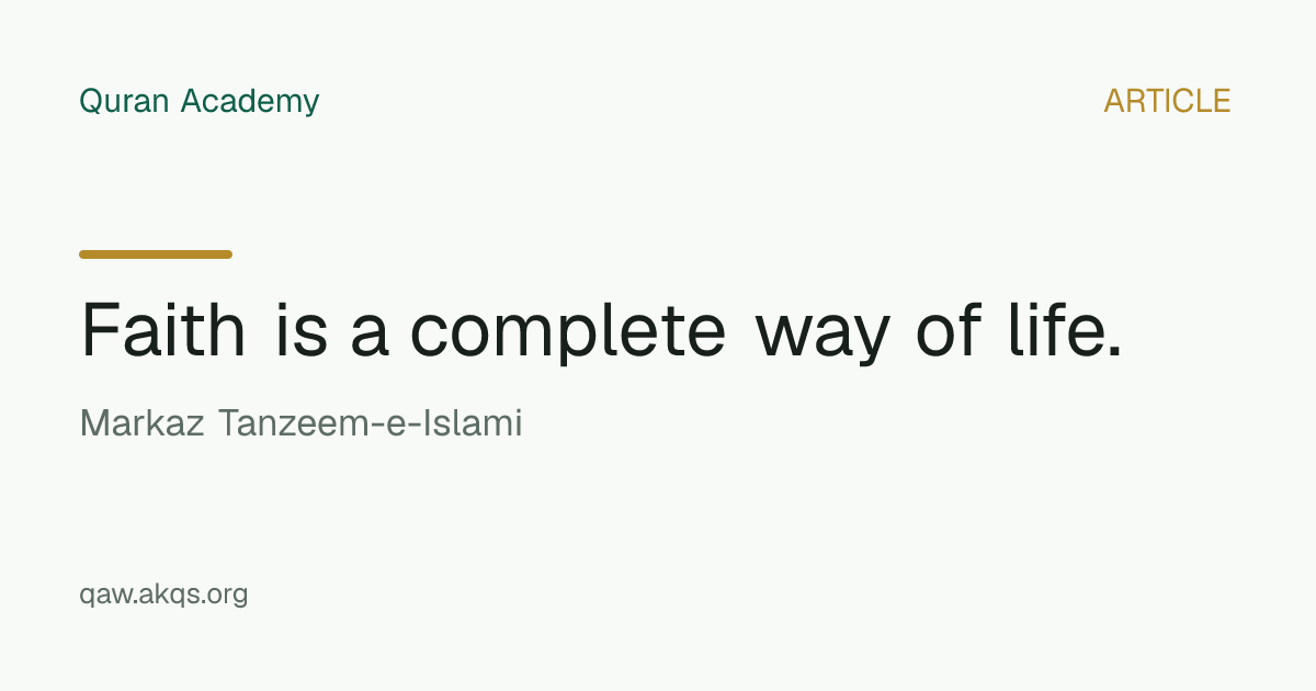 Faith is a complete way of life.